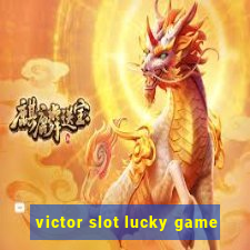 victor slot lucky game