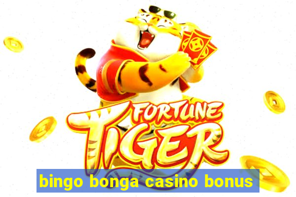 bingo bonga casino bonus