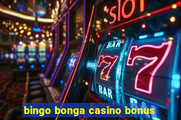 bingo bonga casino bonus