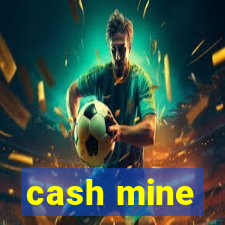 cash mine