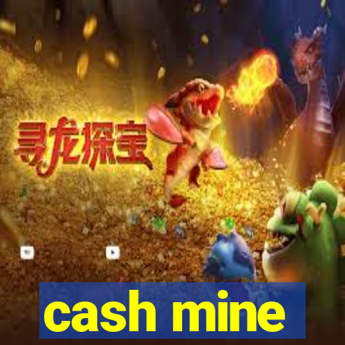 cash mine