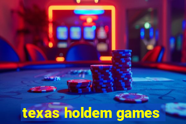 texas holdem games