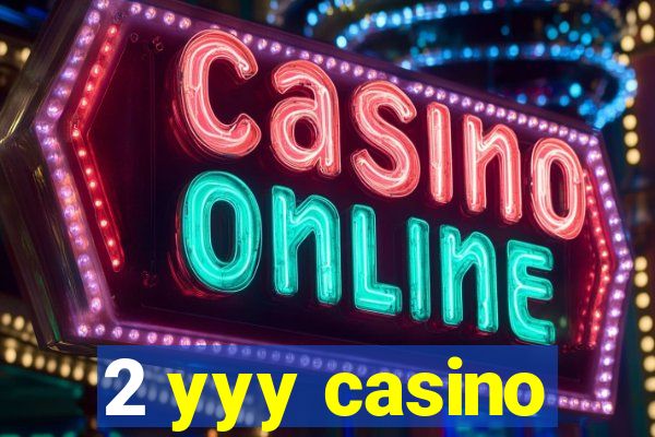 2 yyy casino