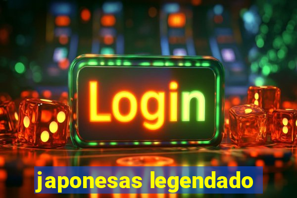 japonesas legendado