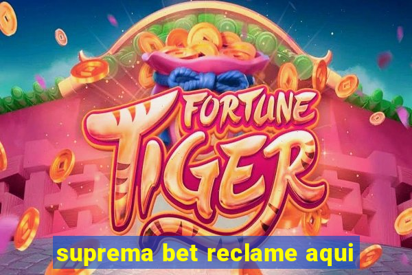 suprema bet reclame aqui