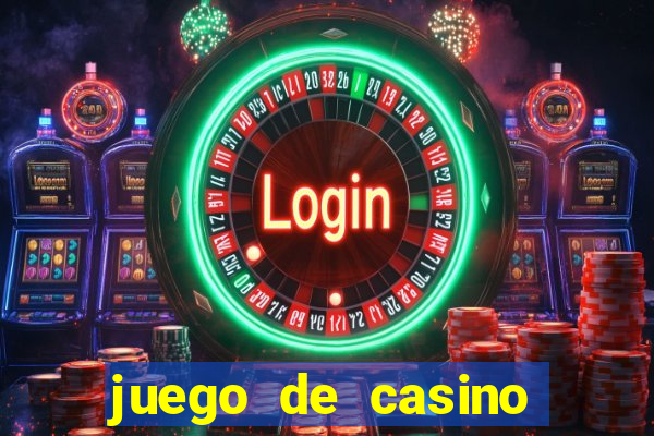 juego de casino para ganar dinero real