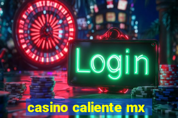 casino caliente mx