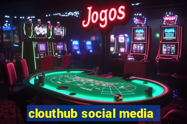 clouthub social media