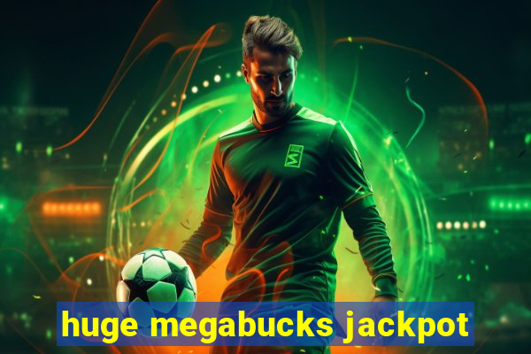 huge megabucks jackpot