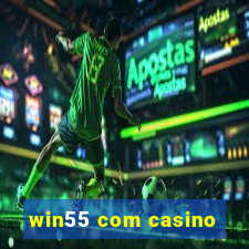 win55 com casino