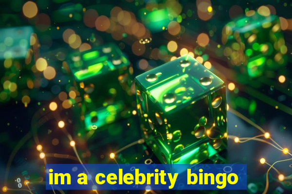 im a celebrity bingo