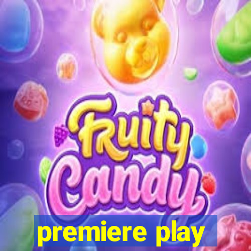 premiere play