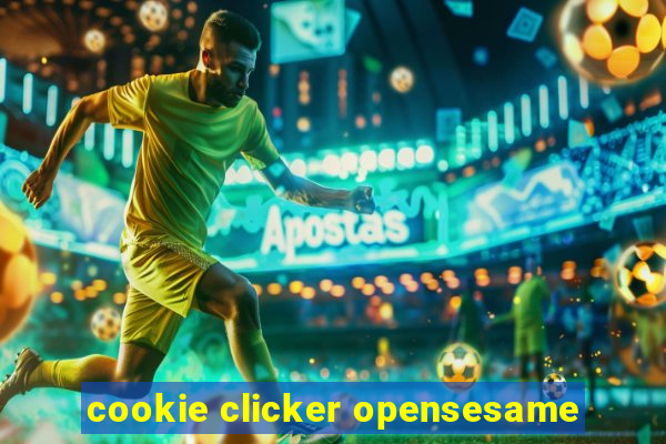 cookie clicker opensesame