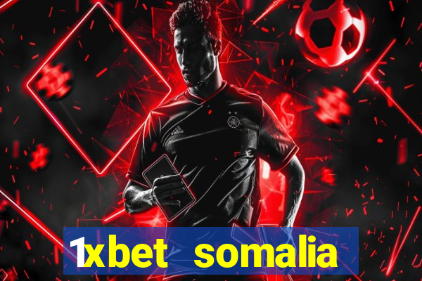 1xbet somalia download 2024