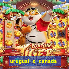 uruguai x canada ao vivo