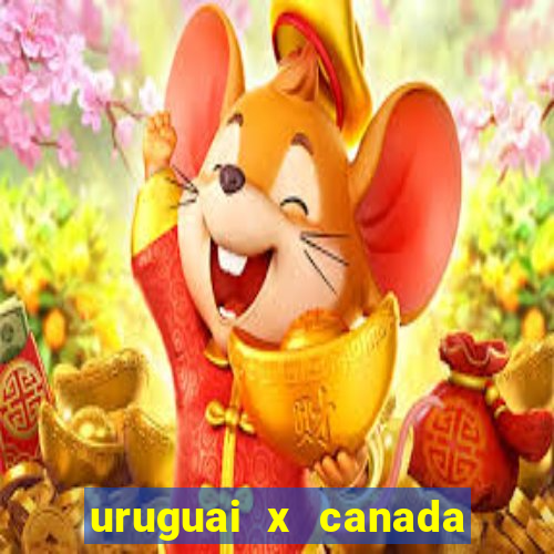 uruguai x canada ao vivo