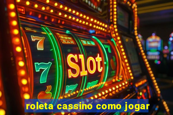 roleta cassino como jogar