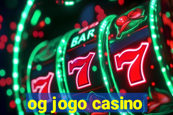 og jogo casino