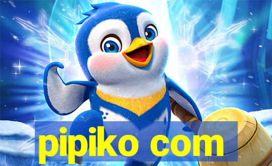 pipiko com