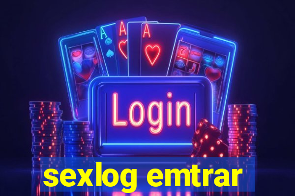 sexlog emtrar