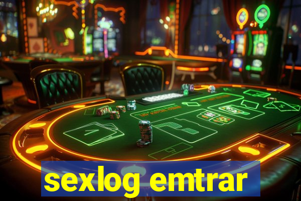 sexlog emtrar