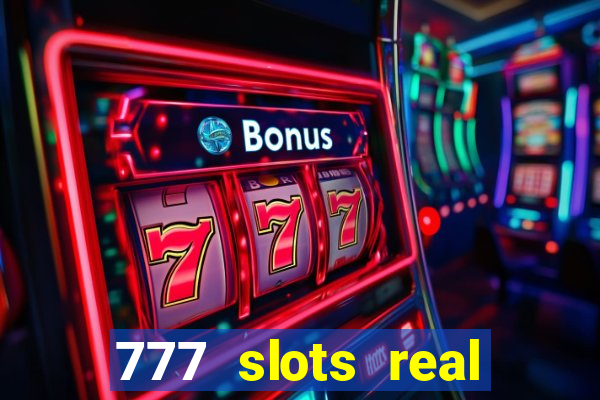 777 slots real cash 2023