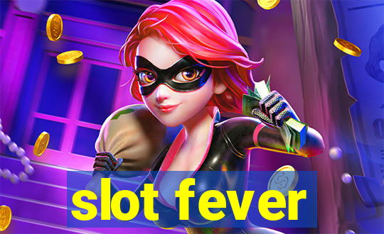 slot fever