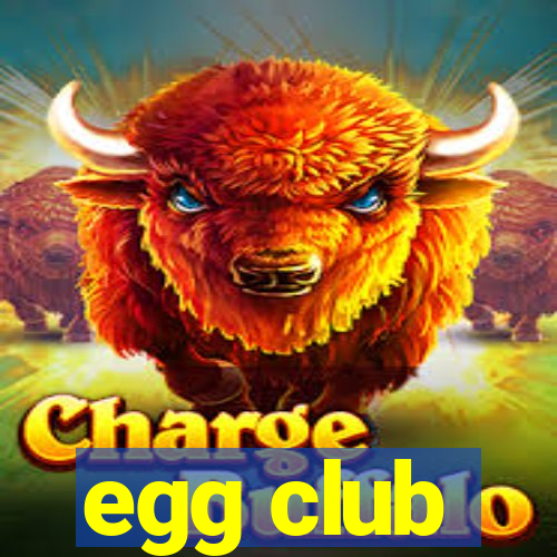 egg club