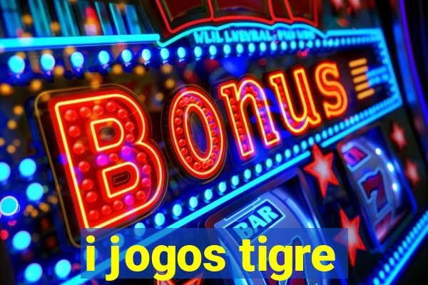 i jogos tigre