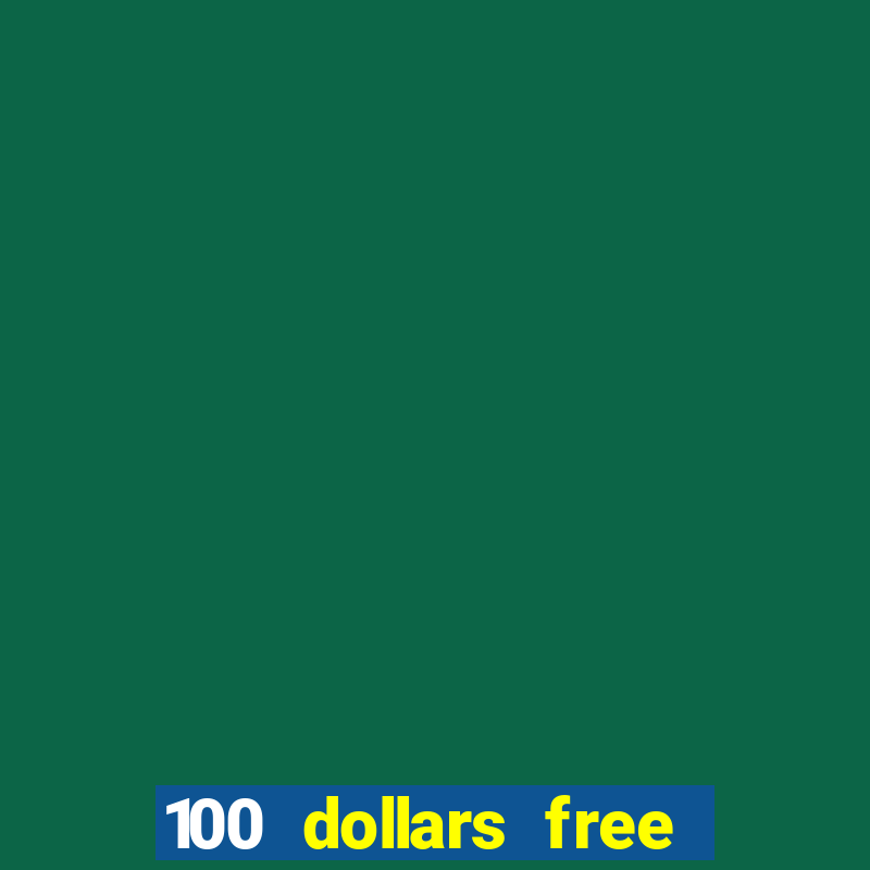 100 dollars free no deposit casino