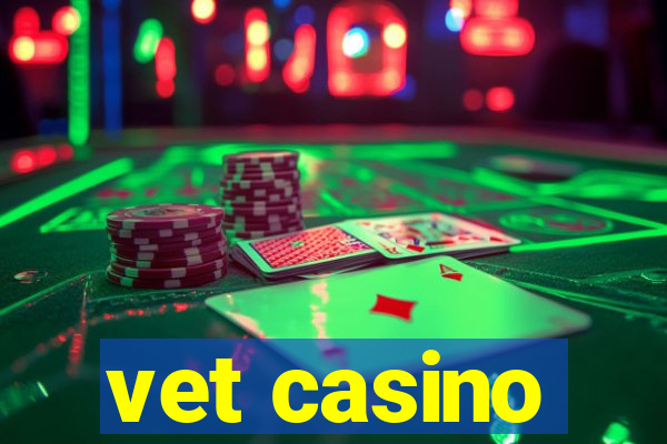 vet casino