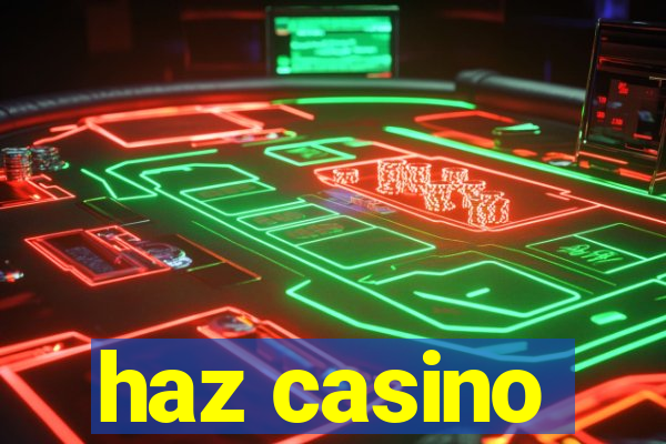 haz casino