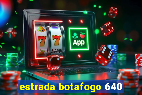 estrada botafogo 640