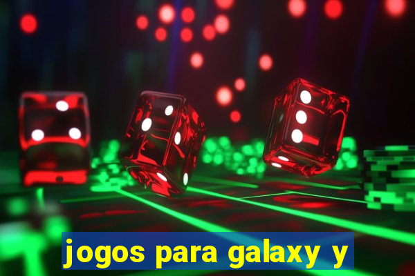 jogos para galaxy y