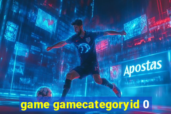 game gamecategoryid 0