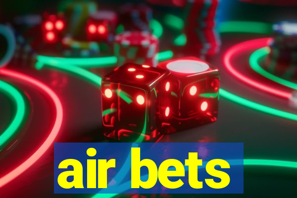 air bets