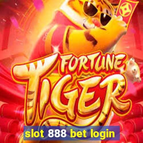 slot 888 bet login