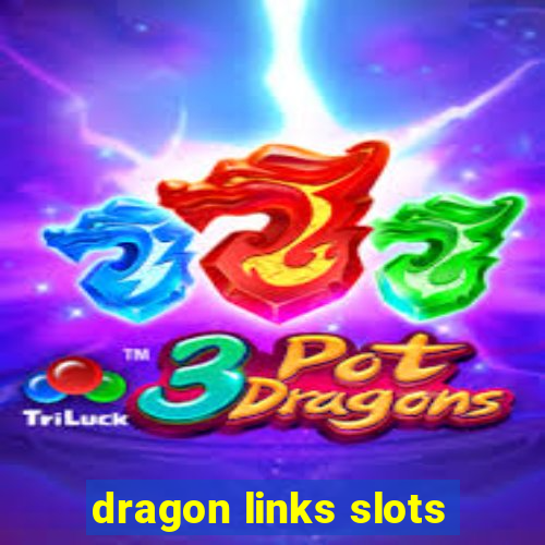 dragon links slots