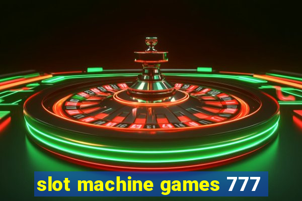 slot machine games 777