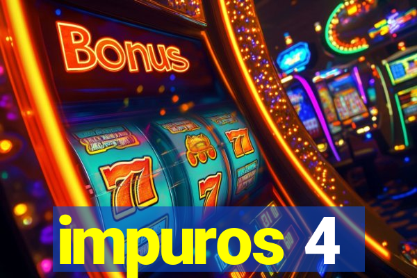 impuros 4