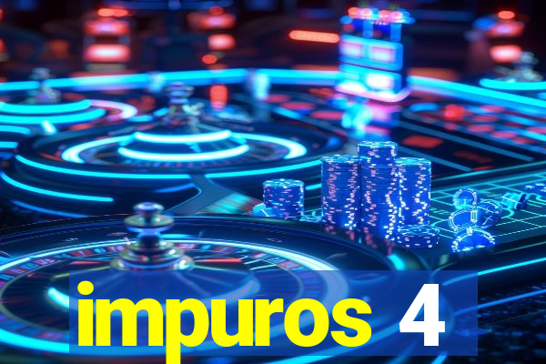 impuros 4