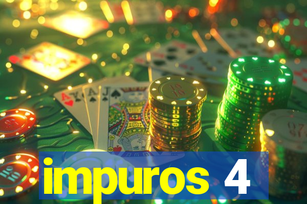 impuros 4