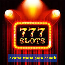 avatar world para colorir