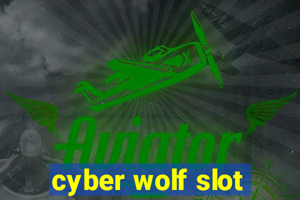 cyber wolf slot