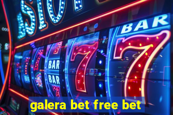 galera bet free bet