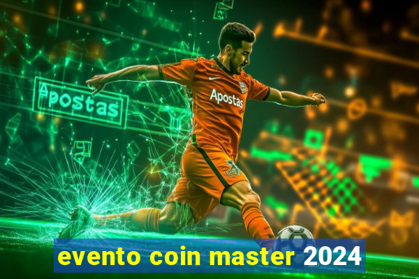 evento coin master 2024