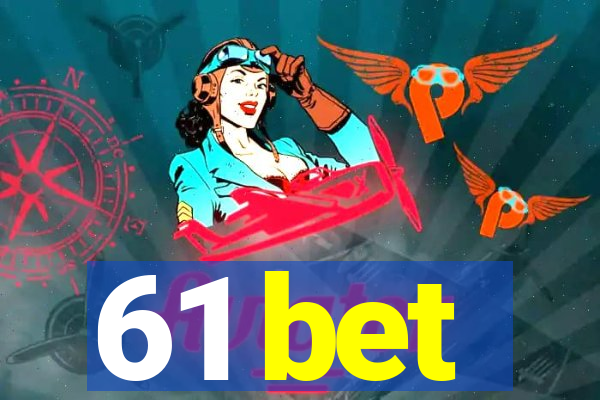 61 bet