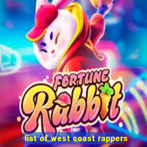 list of west coast rappers