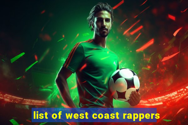 list of west coast rappers