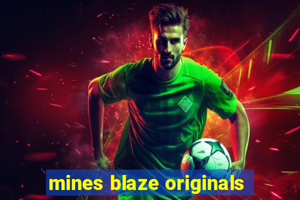 mines blaze originals